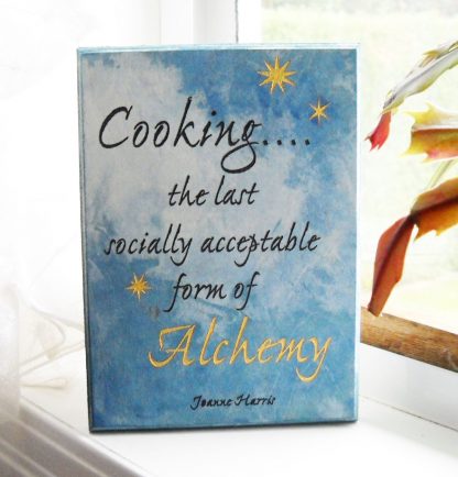 Product Sign: Cooking....the last socially acceptable form of Alchemy